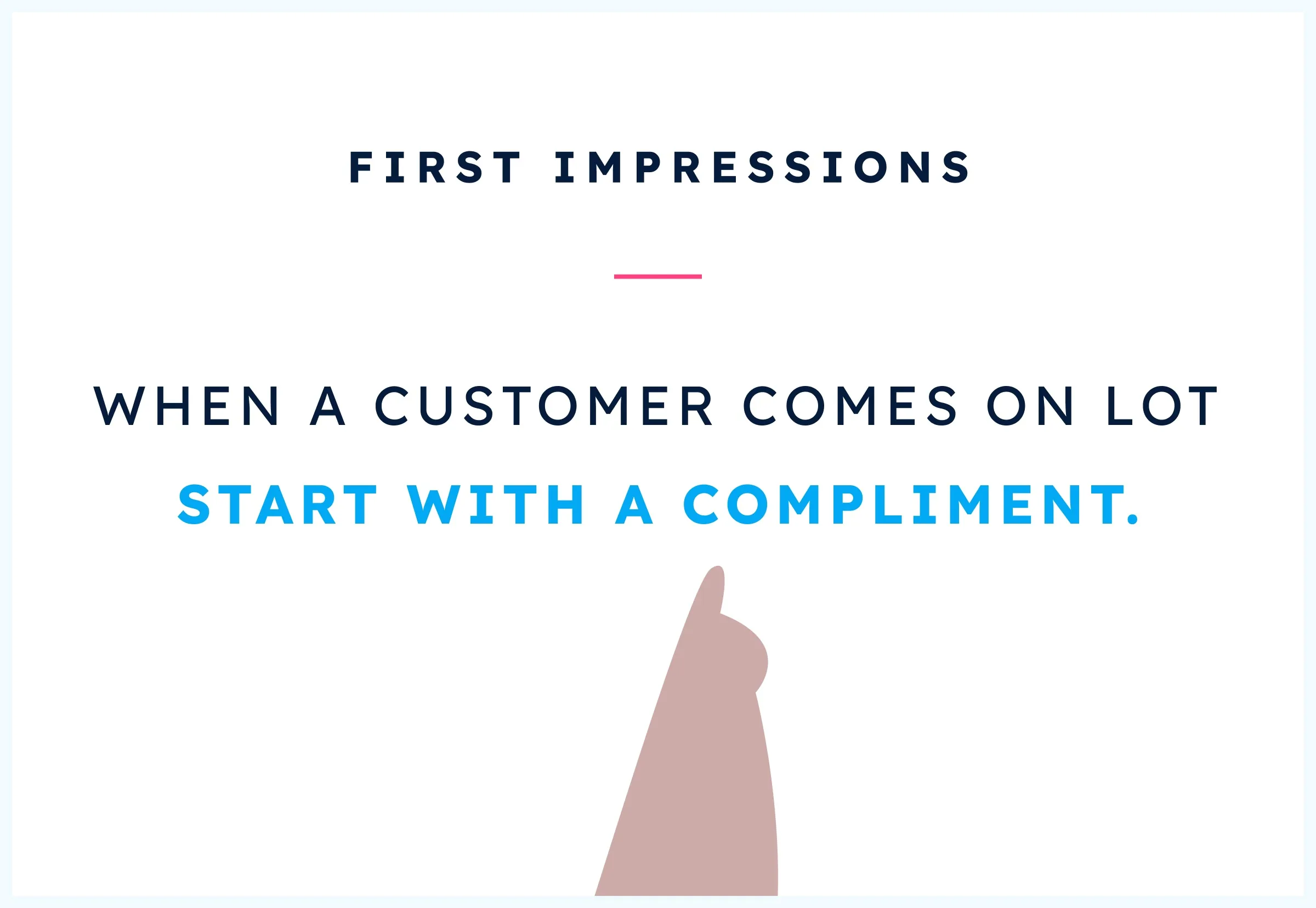 Greet every lot visitor with energy and set a positive first impression