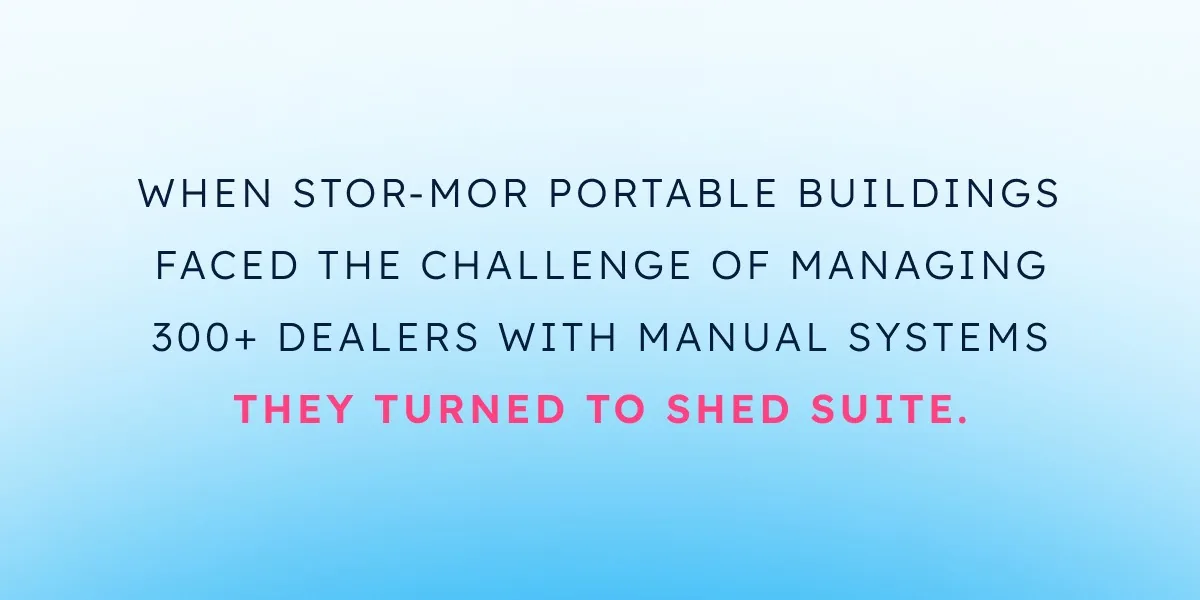Callout: Stor-Mor streamlined 300+ dealers with Shed Suite